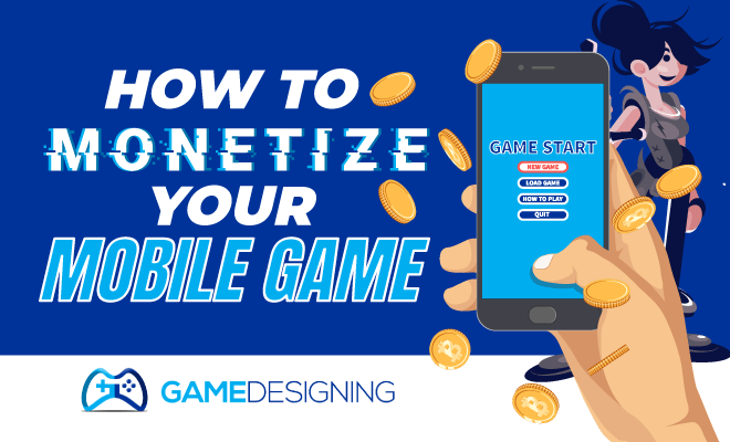 Monetizing Mobile Games: Strategies for In-App Purchases and Ad Revenue